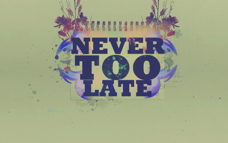 never_too_late_wallpaper_by_mf21-d59q9am.png