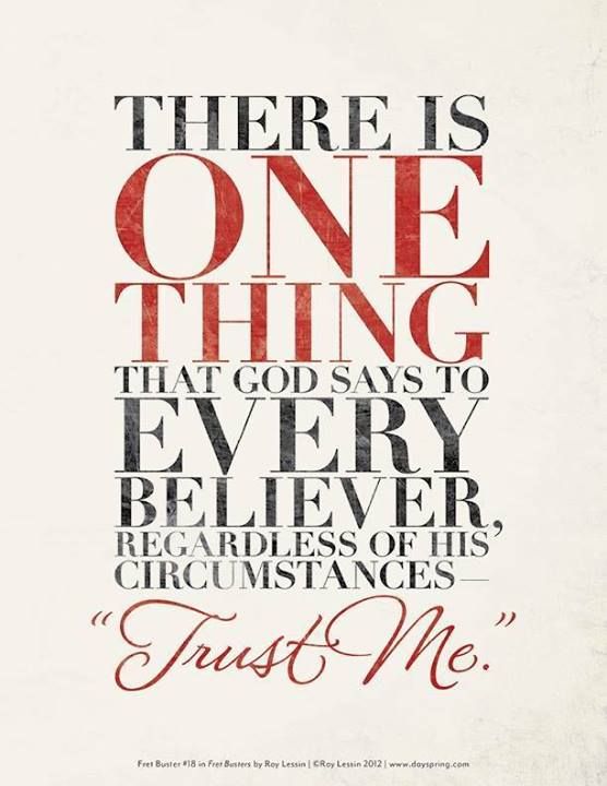 651d27b4bbfa42e5e801a1c9e2e9b7e7--trust-me-trust-in-god-quotes.jpg